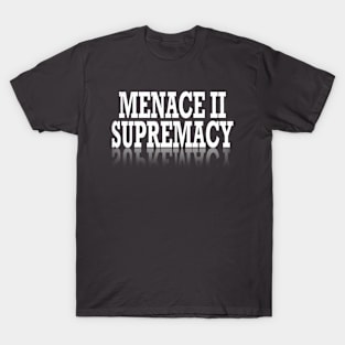 Supremacy Authority Menace Harm Trouble Protest Resist T Shirt T-Shirt